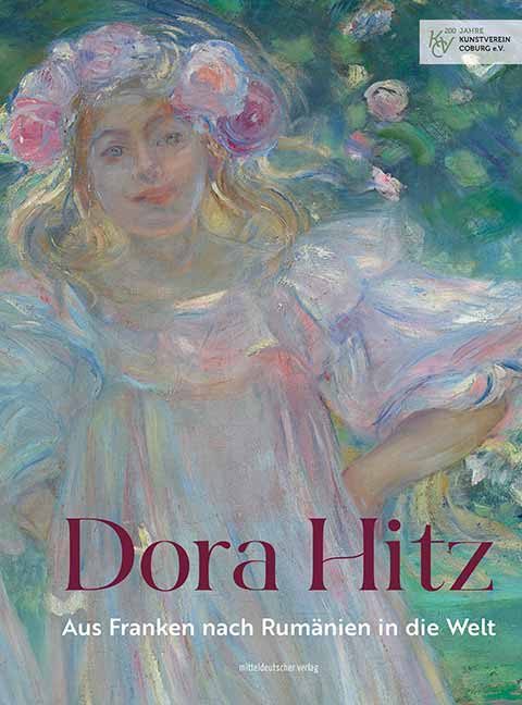 Katalog der Ausstellung Dora Hitz – Aus Franken nach Rumänien in die Welt